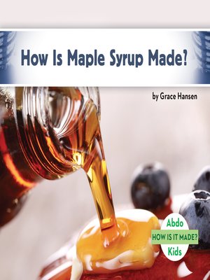 cover image of How Is Maple Syrup Made?